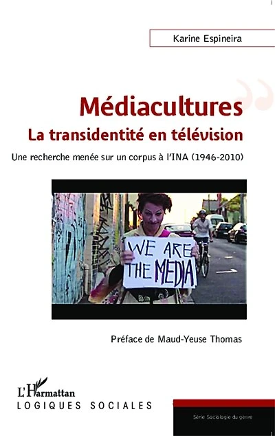 Médiacultures : la transidentité en télévision: Une recherche menée sur un corpus de l'INA (1946-2010)