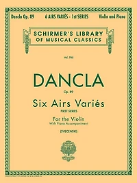 6 Airs Varies, Op. 89: Schirmer Library of Classics Volume 785 Violin and Piano