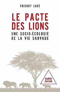 Le pacte des lions: une socio-écologie de la vie sauvage
