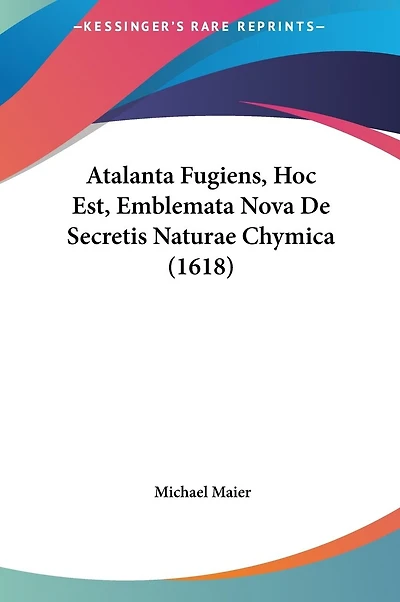Atalanta Fugiens, Hoc Est, Emblemata Nova De Secretis Naturae Chymica (1618)