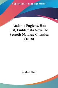 Atalanta Fugiens, Hoc Est, Emblemata Nova De Secretis Naturae Chymica (1618)