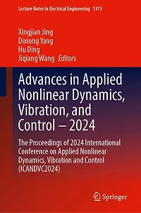 Advances Applied Nonlinear Dynamics, Vibration, and Control - 2024: The Proceedings of 2024 International Conference on Vibration (ICANDVC2024)