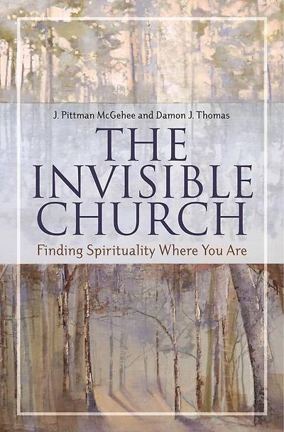 The Invisible Church: Finding Spirituality Where You Are
