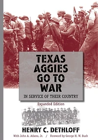Texas Aggies Go to War: In Service of Their Country, Expanded Edition Volume 104