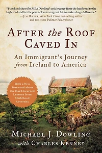 After the Roof Caved In: An Immigrant's Journey from Ireland to America