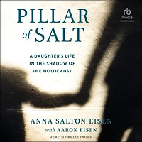 Pillar of Salt: A Daughter's Life the Shadow Holocaust
