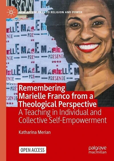 Remembering Marielle Franco from a Theological Perspective: A Teaching in Individual and Collective Self-Empowerment