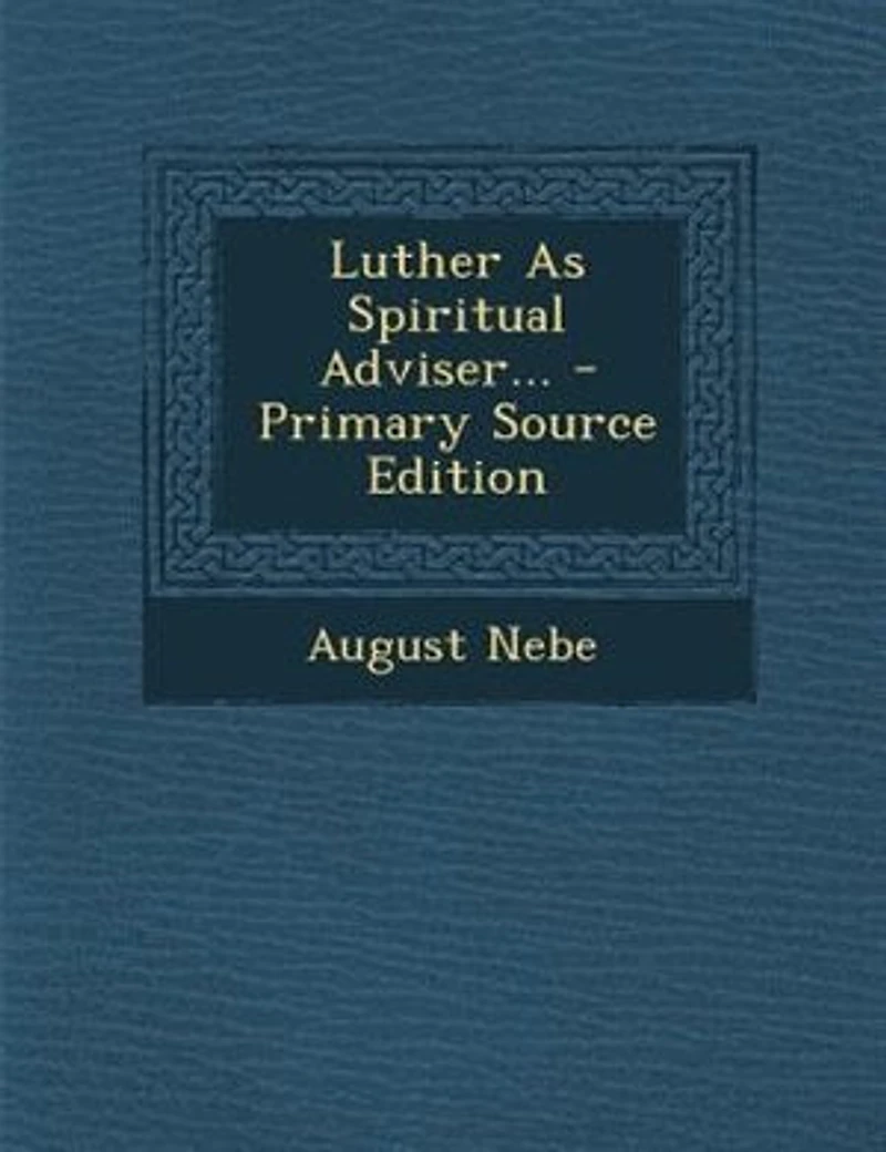 Luther As Spiritual Adviser