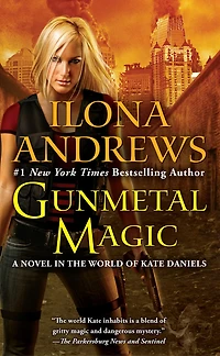 Gunmetal Magic: A Novel the World of Kate Daniels