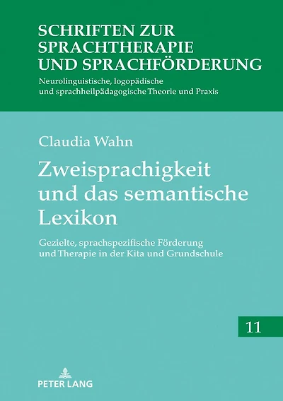 Zweisprachigkeit und das semantische Lexikon: Gezielte, sprachspezifische Foerderung und Therapie in der Kita und Grundschule