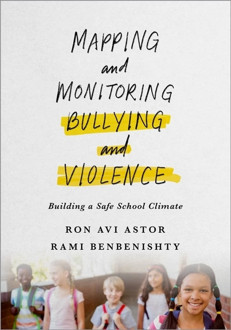 Mapping and Monitoring Bullying Violence: Building a Safe School Climate