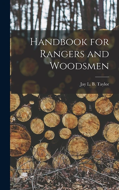 Handbook for Rangers and Woodsmen