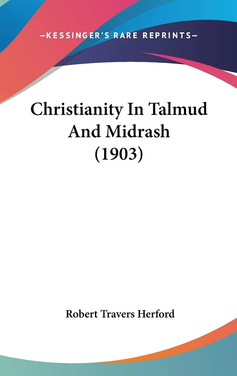 Christianity In Talmud And Midrash (1903)
