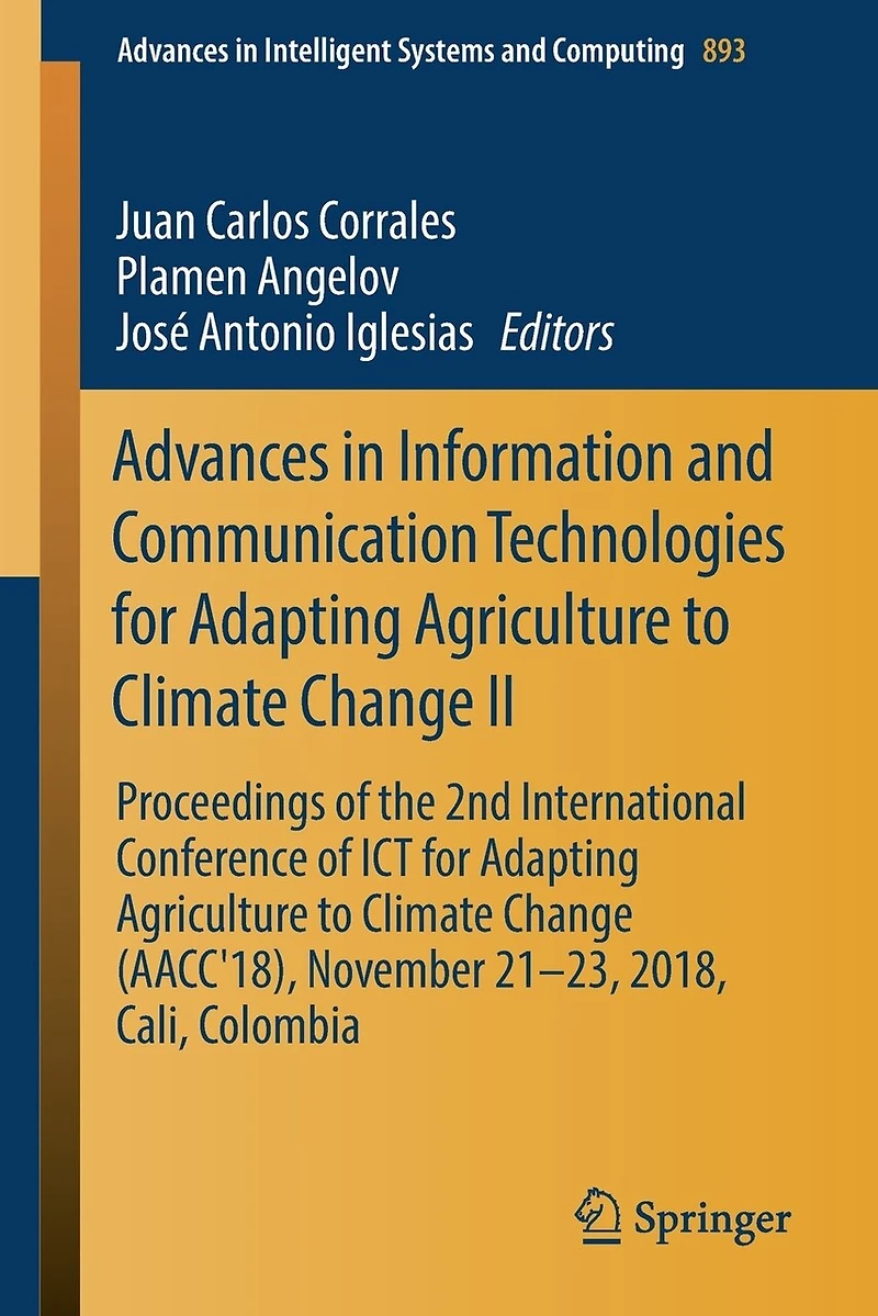 Advances Information and Communication Technologies for Adapting Agriculture to Climate Change II: Proceedings of the 2nd International Conference ICT (AACC'18), November 21-23, 2018, Cali, Colombia