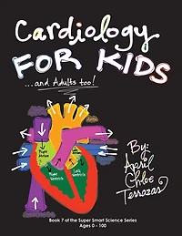 Cardiology for Kids ...and Adults Too