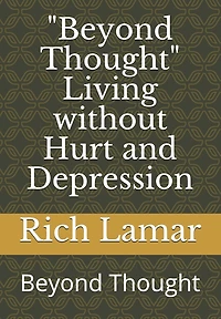 "beyond Thought" Living Without Hurt and Depression