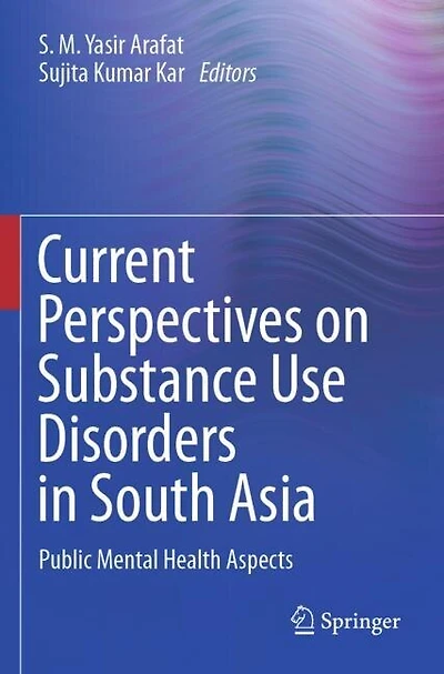 Current Perspectives on Substance Use Disorders in South Asia: Public Mental Health Aspects