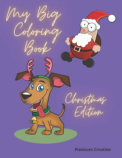 My Big Coloring Book: Greatest Activity Book Ever Variety Of Beautiful Pictures Christmas Edition 100 Pages!