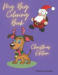 My Big Coloring Book: Greatest Activity Book Ever Variety Of Beautiful Pictures Christmas Edition 100 Pages!
