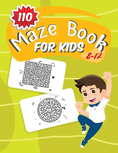 110 Maze Book For Kids 8-12: Fun and Amazing Maze Activity Book for Kids Ages 8-12, Great for Developing Problem Solving Skills