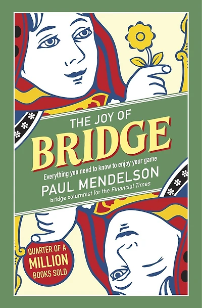 The Joy of Bridge: Everything you need to know to enjoy your game