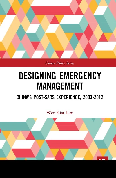 Designing Emergency Management: China's Post-SARS Experience, 2003-2012