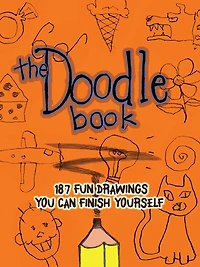 The Doodle Book: 142 Fun Drawings You Can Finish Yourself