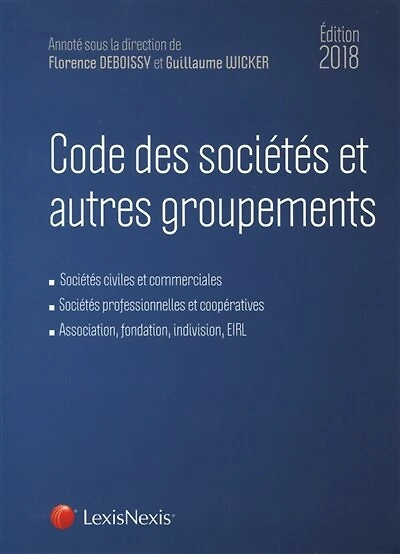 Code des sociétés et autres groupements, édition 2022: civiles commerciales, professionnelles coopératives, association, fondation, indivision, EIRL