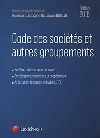 Code des sociétés et autres groupements, édition 2022: civiles commerciales, professionnelles coopératives, association, fondation, indivision, EIRL