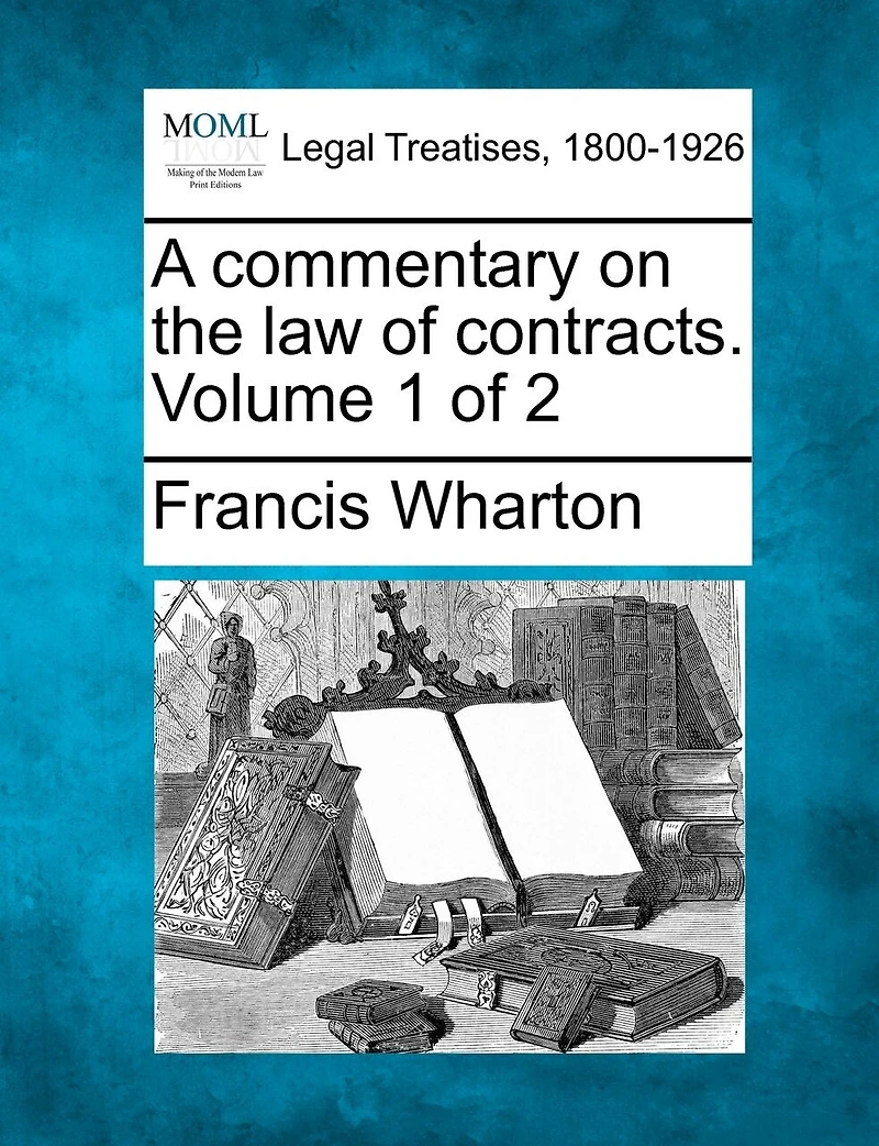 A Commentary On The Law Of Contracts. Volume 1 Of 2