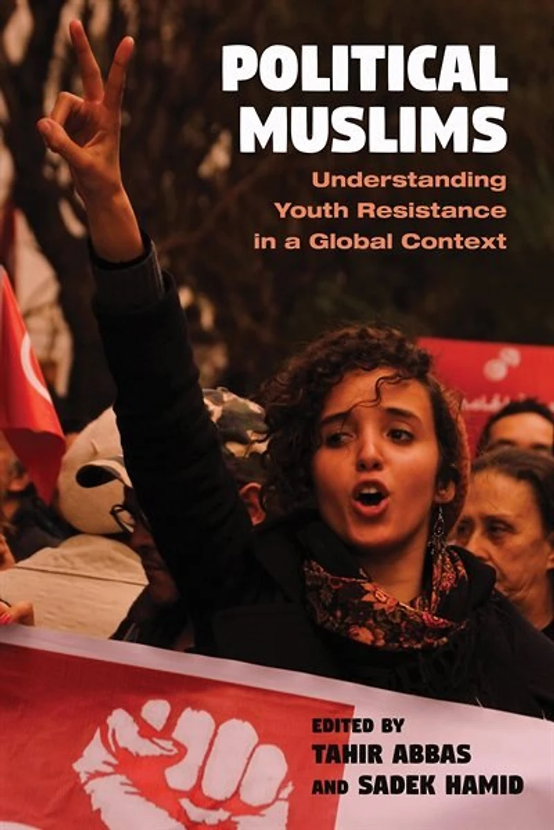 Political Muslims: Understanding Youth Resistance A Global Context