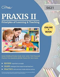 Praxis II Principles of Learning and Teaching Early Childhood Study Guide 2019-2020: Test Prep and Practice Test Questions for the Praxis PLT 5621 Exam