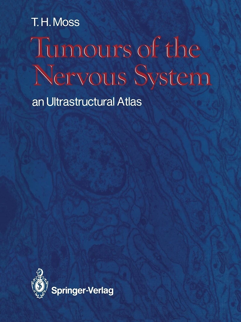 Tumours Of The Nervous System: An Ultrastructural Atlas