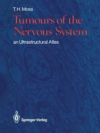Tumours Of The Nervous System: An Ultrastructural Atlas