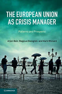 The European Union as Crisis Manager: Patterns and Prospects