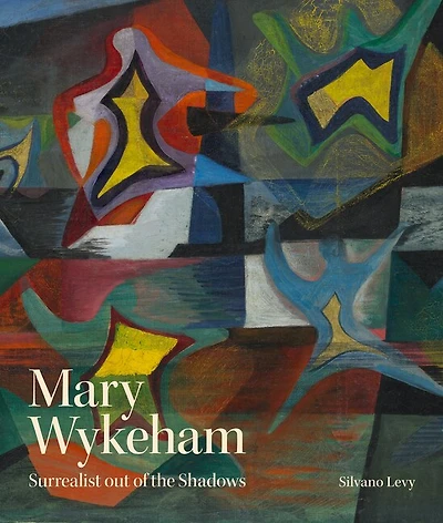 Mary Wykeham: Surrealist out of the Shadows