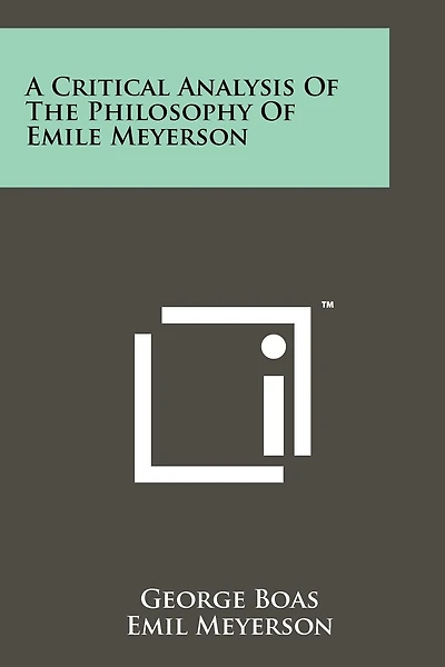 A Critical Analysis Of The Philosophy Of Emile Meyerson