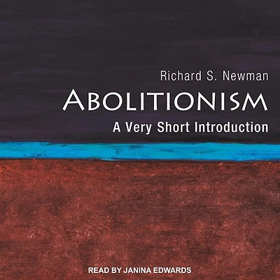 Abolitionism Lib/E: A Very Short Introduction