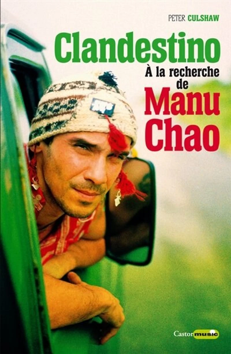 Clandestino : à la recherche de Manu Chao: Chao
