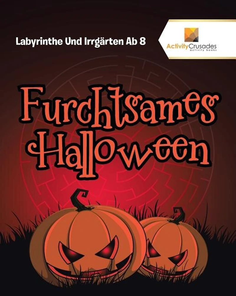 Furchtsames Halloween: Labyrinthe Und Irrgärten Ab 8
