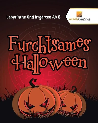 Furchtsames Halloween: Labyrinthe Und Irrgärten Ab 8