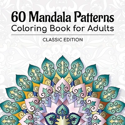 60 Mandala Patterns Coloring Book for Adults: Classic Edition