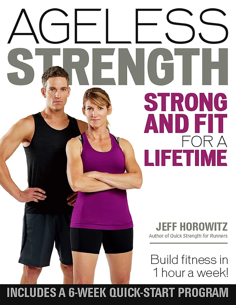 Ageless Strength: Strong And Fit For A Lifetime