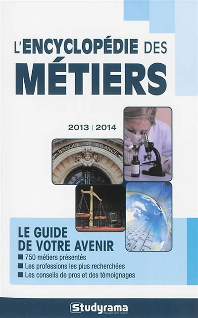 L' encyclopédie des métiers: le guide de votre avenir