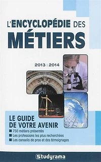L' encyclopédie des métiers: le guide de votre avenir