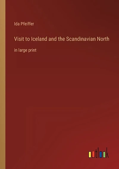 Visit to Iceland and the Scandinavian North: in large print