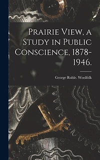 Prairie View, a Study in Public Conscience, 1878-1946.