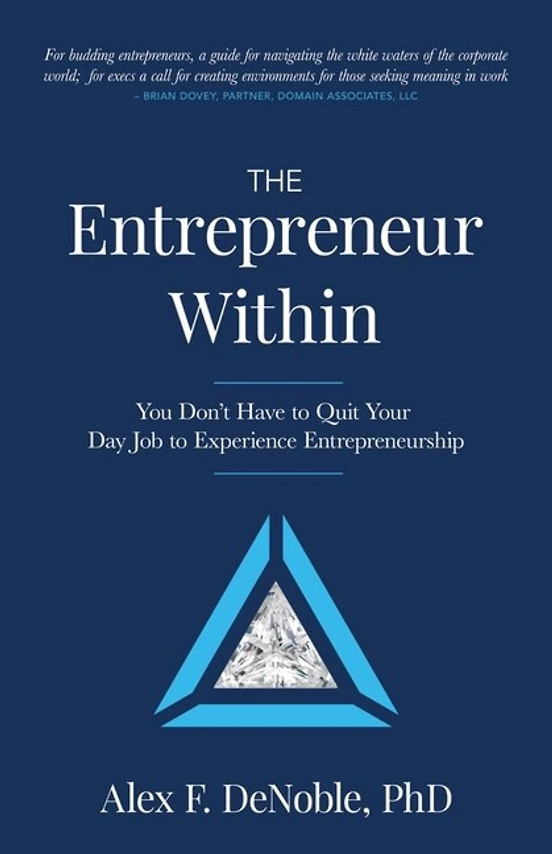 The Entrepreneur Within: You Don't Have to Quit Your Day Job Experience Entrepreneurship!