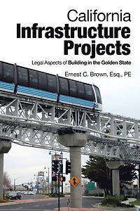California Infrastructure Projects: Legal Aspects Of Building The Golden State
