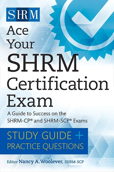 Ace Your SHRM Certification Exam: A Guide to Success on the SHRM-CP and SHRM-SCP Exams